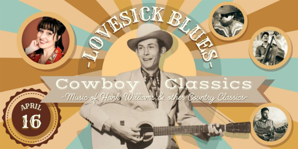 Lovesick Blues: The Music of Hank Williams & other Cowboy Classics